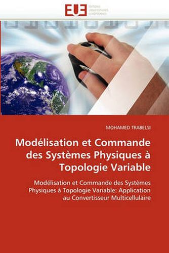 Cover image for Modelisation Et Commande Des Systemes Physiques a Topologie Variable