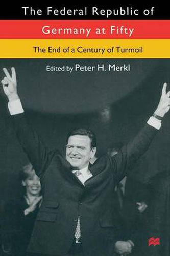 Cover image for The Federal Republic of Germany at Fifty: At the End of a Century of Turmoil