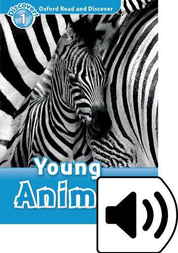 Oxford Read and Discover: Level 1: Young Animals Audio Pack