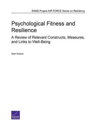 Cover image for Psychological Fitness and Resilience: A Review of Relevant Constructs, Measures, and Links to Well-Being