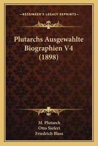 Cover image for Plutarchs Ausgewahlte Biographien V4 (1898)