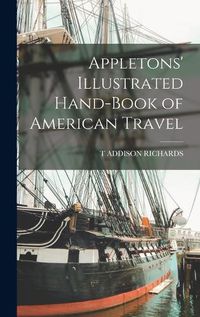 Cover image for Appletons' Illustrated Hand-Book of American Travel