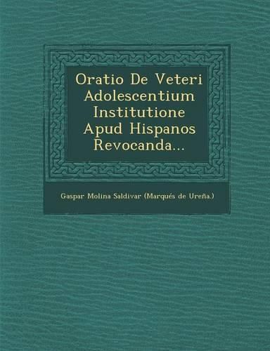 Cover image for Oratio de Veteri Adolescentium Institutione Apud Hispanos Revocanda...