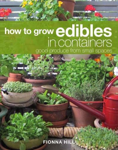 Cover image for How to Grow Edibles in Containers: Good Produce from Small Spaces
