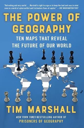 The Power of Geography: Ten Maps That Reveal the Future of Our World