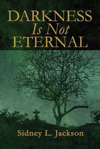 Cover image for Darkness Is Not Eternal