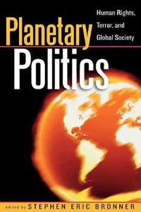 Cover image for Planetary Politics: Human Rights, Terror, and Global Society