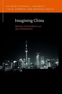 Cover image for Imagining China: Rhetorics of Nationalism in an Age of Globalization