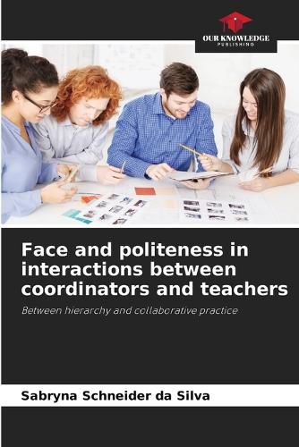 Cover image for Face and politeness in interactions between coordinators and teachers