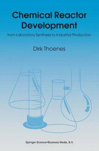 Cover image for Chemical Reactor Development: from Laboratory Synthesis to Industrial Production