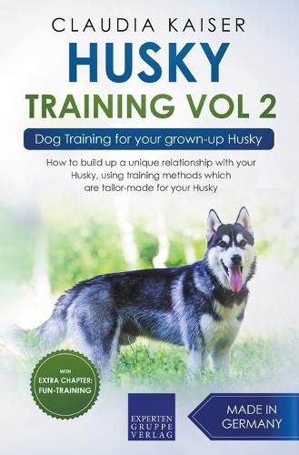 Husky Training Vol 2 - Dog Training for Your Grown-up Husky