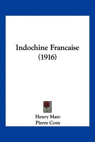 Cover image for Indochine Francaise (1916)