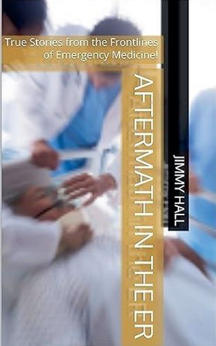 Cover image for Aftermath in the ER - True Stories from the Frontlines of Emergency Medicine