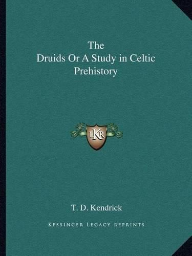 The Druids or a Study in Celtic Prehistory