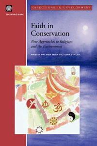 Cover image for Faith in Conservation: New Approaches to Religions and the Environment