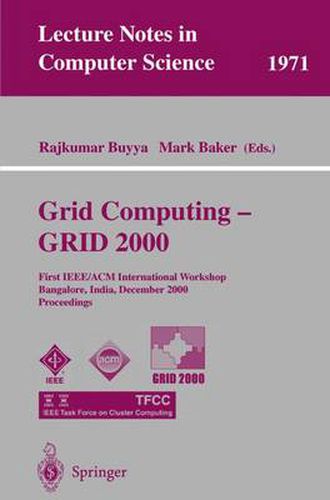 Cover image for Grid Computing - GRID 2000: First IEEE/ACM International Workshop Bangalore, India, December 17, 2000 Proceedings