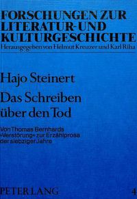 Cover image for Das Schreiben Ueber Den Tod: Von Thomas Bernhards -Verstoerung- Zur Erzaehlprosa Der Siebziger Jahre