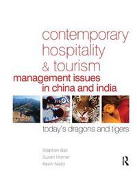 Cover image for Contemporary Hospitality and Tourism Management Issues in China and India: Today's Dragons and Tigers