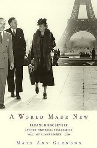 Cover image for A World Made New: Eleanor Roosevelt and the Universal Declaration of Human Rights