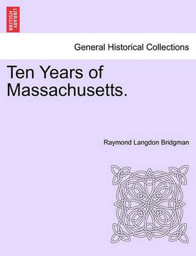 Cover image for Ten Years of Massachusetts.