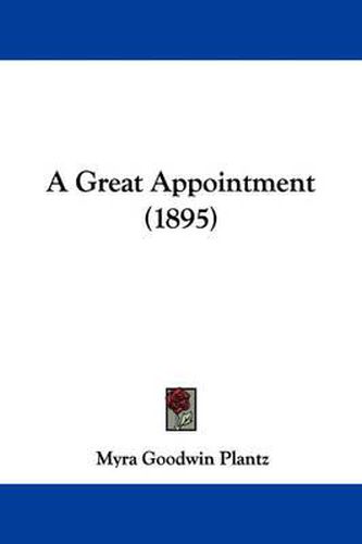 Cover image for A Great Appointment (1895)