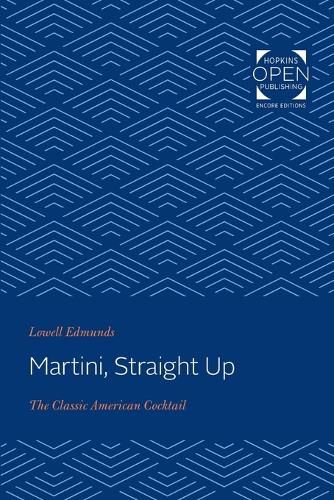 Cover image for Martini, Straight Up: The Classic American Cocktail