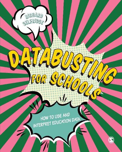 Databusting for Schools: How to Use and Interpret Education Data