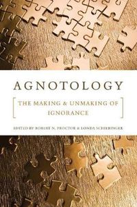 Cover image for Agnotology: The Making and Unmaking of Ignorance