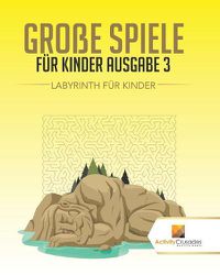 Cover image for Grosse Spiele Fur Kinder Ausgabe 3: Labyrinth Fur Kinde