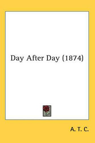 Cover image for Day After Day (1874)