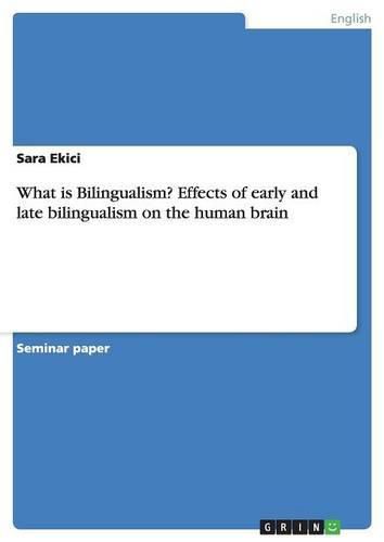 Cover image for What is Bilingualism? Effects of early and late bilingualism on the human brain