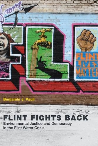 Flint Fights Back: Environmental Justice and Democracy in the Flint Water Crisis