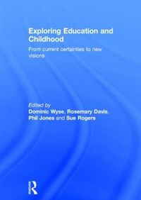 Cover image for Exploring Education and Childhood: From current certainties to new visions