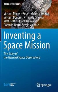 Cover image for Inventing a Space Mission: The Story of the Herschel Space Observatory