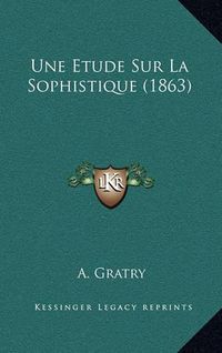 Cover image for Une Etude Sur La Sophistique (1863)