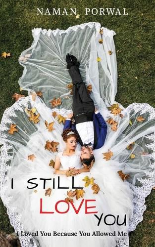 Cover image for I Still Love You: I Loved You Because You Allowed Me To