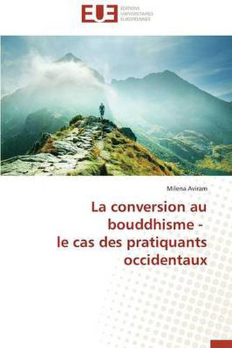 Cover image for La Conversion Au Bouddhisme - Le Cas Des Pratiquants Occidentaux