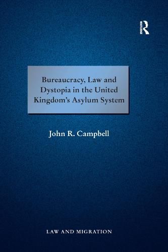 Cover image for Bureaucracy, Law and Dystopia in the United Kingdom's Asylum System