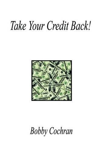 Cover image for Take Your Credit Back!