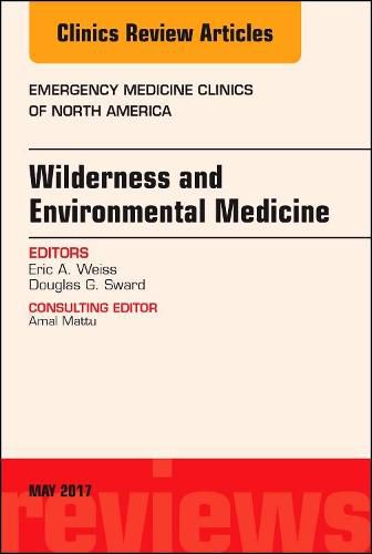 Cover image for Wilderness and Environmental Medicine, An Issue of Emergency Medicine Clinics of North America