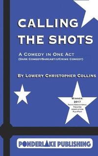 Cover image for Calling the Shots: A Comedy in One Act