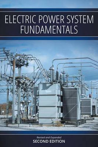 Cover image for Electric Power System Fundamentals: Revised and Expanded Second Edition