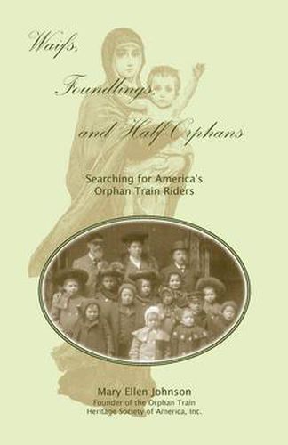 Cover image for Waifs, Foundlings, and Half-Orphans: Searching for America's Orphan Train Riders