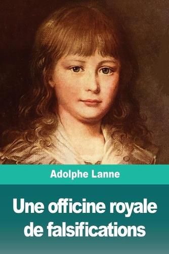 Cover image for Une officine royale de falsifications