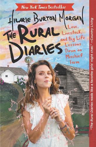 Cover image for The Rural Diaries: Love, Livestock, and Big Life Lessons Down on Mischief Farm