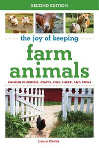Cover image for The Joy of Keeping Farm Animals: Raising Chickens, Goats, Pigs, Sheep, and Cows