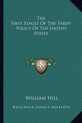 The First Stages of the Tariff Policy of the United States