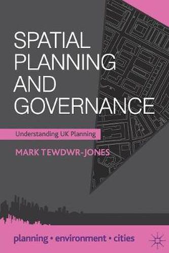 Spatial Planning and Governance: Understanding UK Planning
