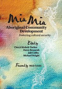 Cover image for Mia Mia Aboriginal Community Development: Fostering Cultural Security