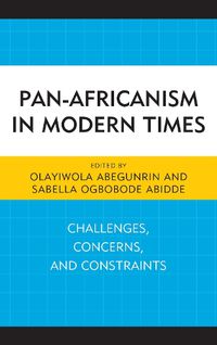 Cover image for Pan-Africanism in Modern Times: Challenges, Concerns, and Constraints